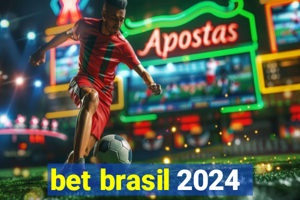 bet brasil 2024