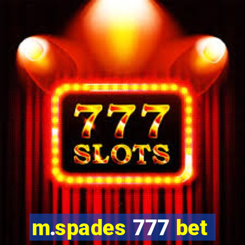 m.spades 777 bet