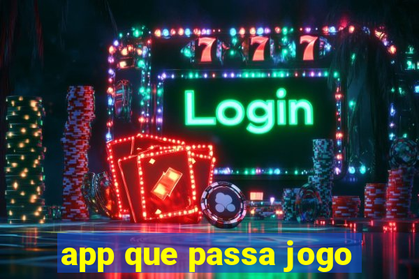 app que passa jogo