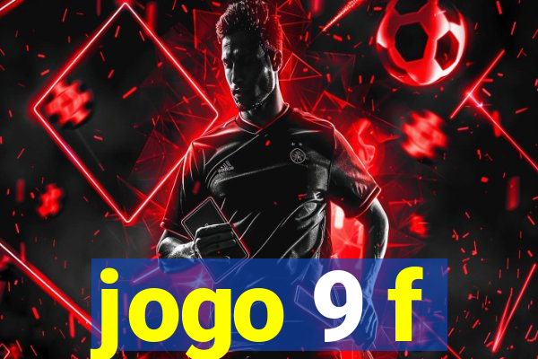 jogo 9 f