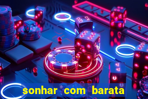 sonhar com barata no jogo do bicho