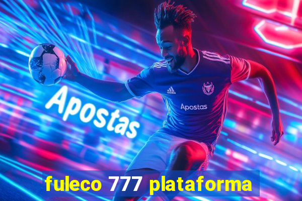 fuleco 777 plataforma