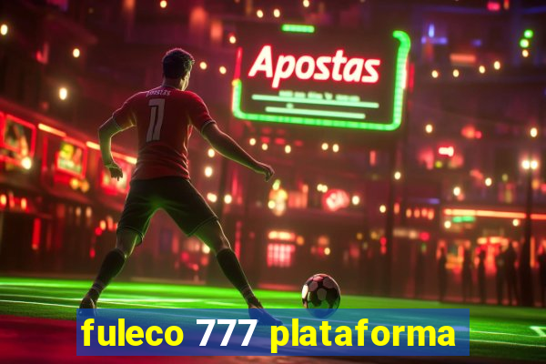 fuleco 777 plataforma