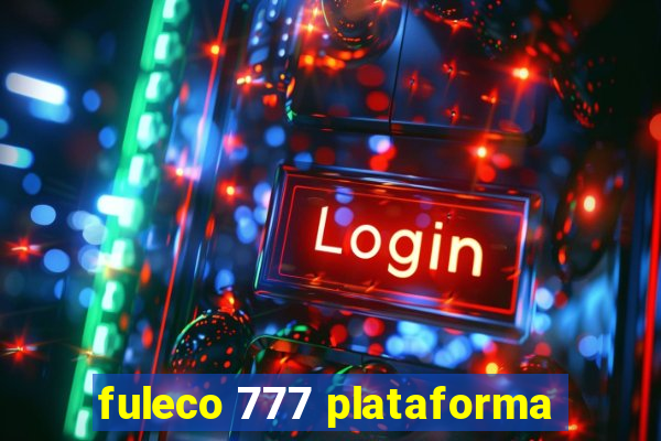 fuleco 777 plataforma