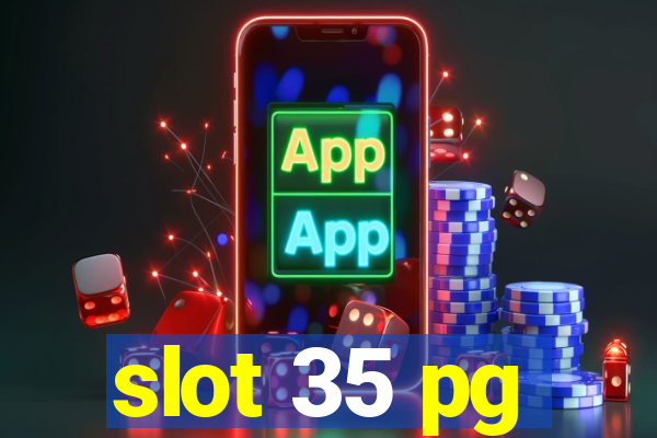 slot 35 pg