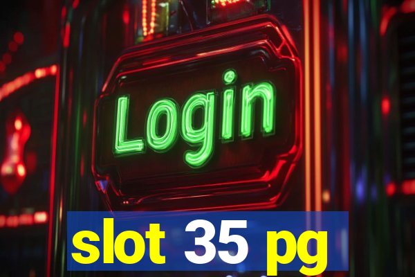 slot 35 pg