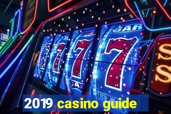 2019 casino guide