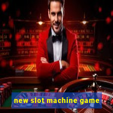 new slot machine game