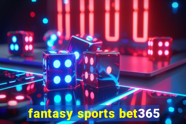 fantasy sports bet365