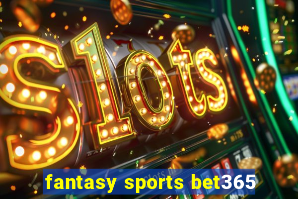 fantasy sports bet365