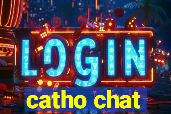 catho chat