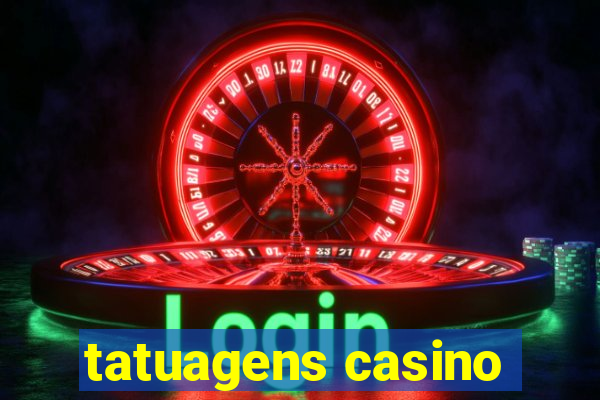 tatuagens casino