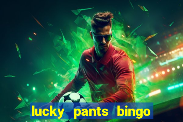 lucky pants bingo casino sister sites