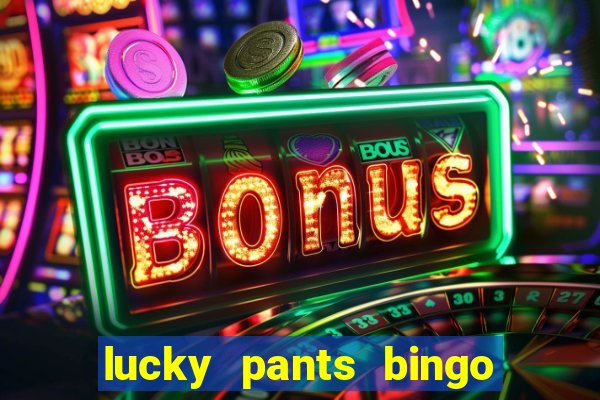 lucky pants bingo casino sister sites