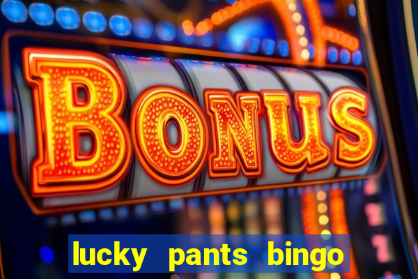 lucky pants bingo casino sister sites