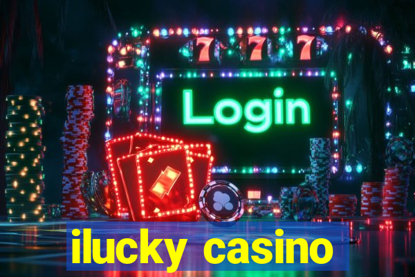 ilucky casino