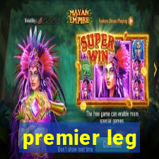 premier leg