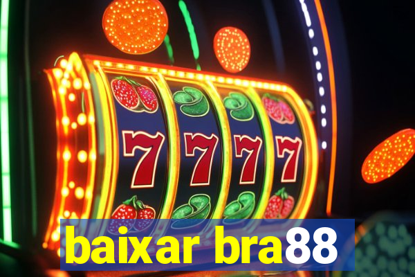 baixar bra88