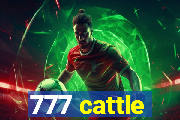 777 cattle