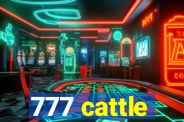 777 cattle