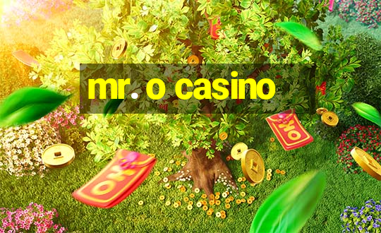 mr. o casino