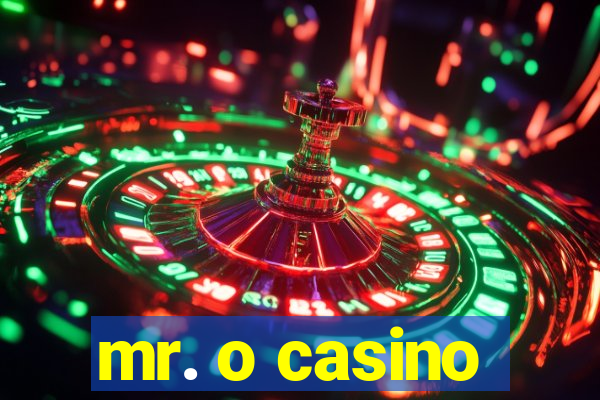 mr. o casino