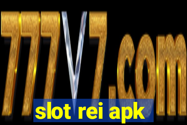 slot rei apk