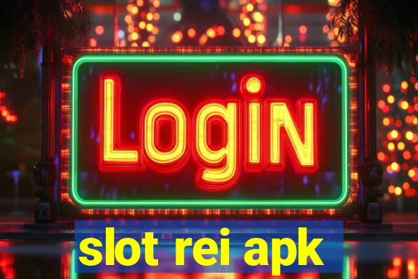 slot rei apk