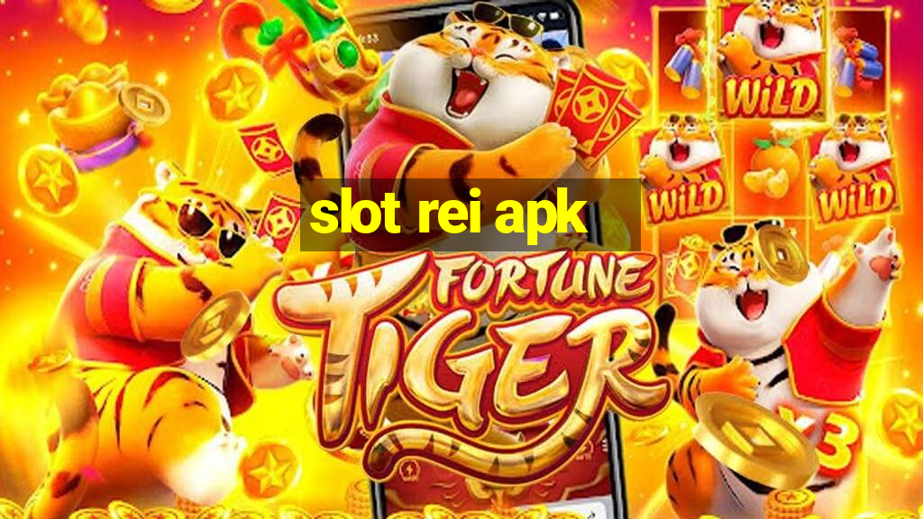 slot rei apk