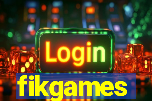 fikgames