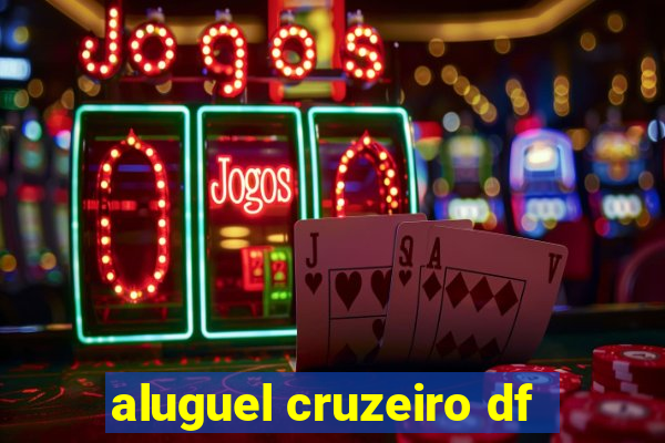 aluguel cruzeiro df