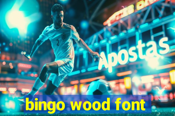 bingo wood font