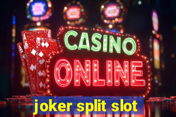 joker split slot