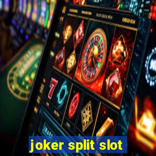 joker split slot