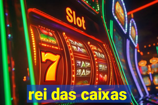 rei das caixas