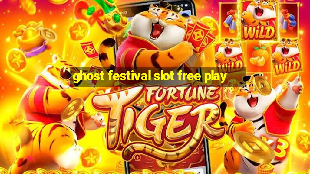 ghost festival slot free play