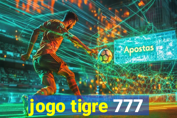 jogo tigre 777