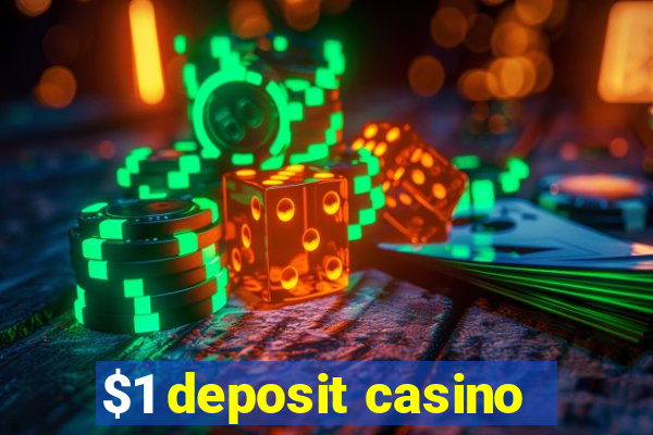 $1 deposit casino