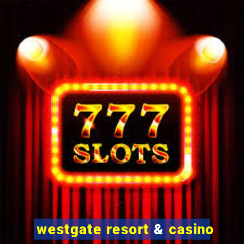 westgate resort & casino