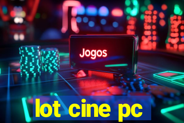 lot cine pc