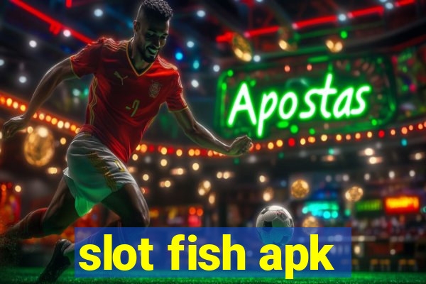 slot fish apk