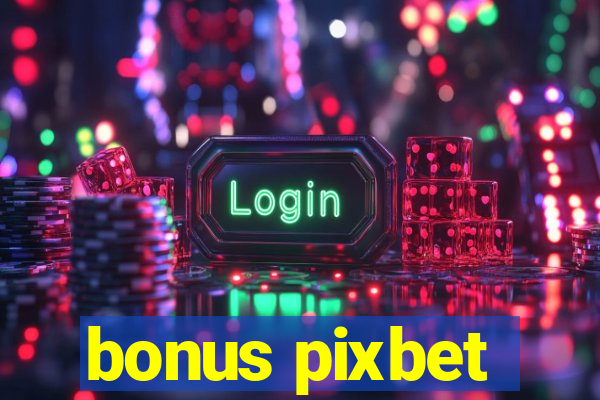 bonus pixbet