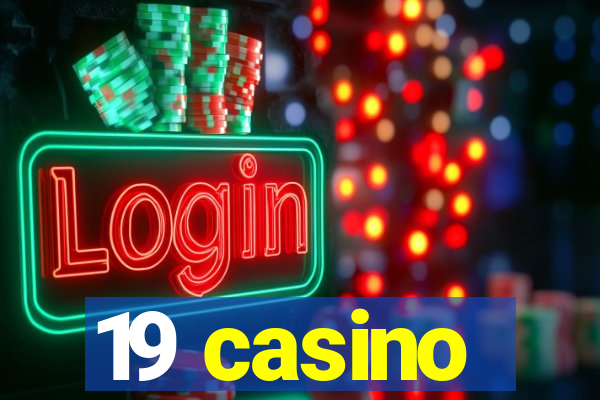 19 casino