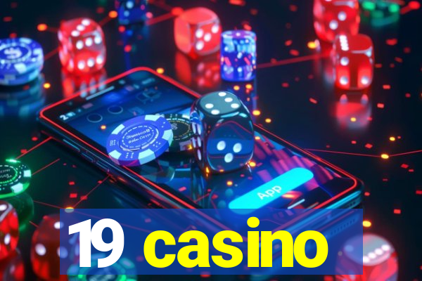 19 casino