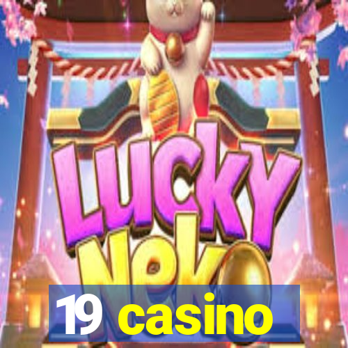 19 casino