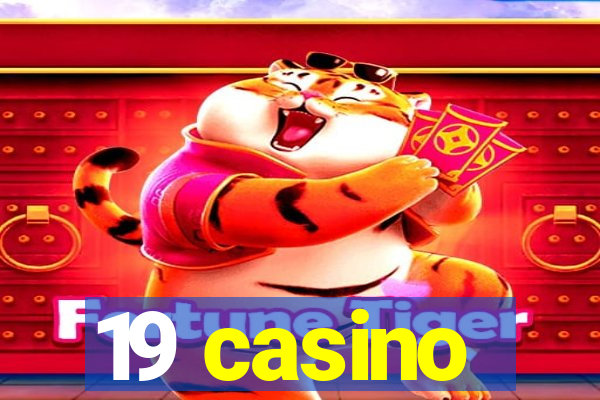 19 casino