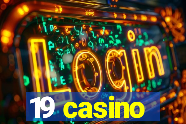 19 casino