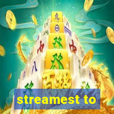 streamest to