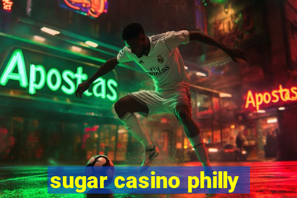 sugar casino philly