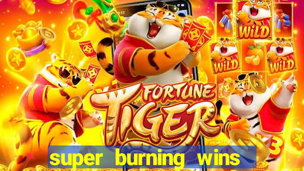 super burning wins classic 5 lines slot